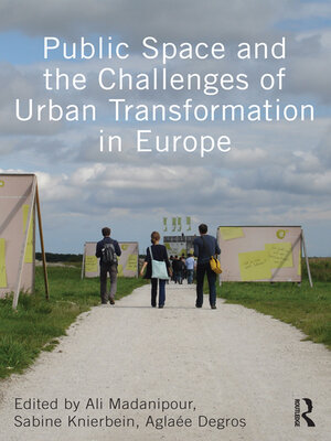 cover image of Public Space and the Challenges of Urban Transformation in Europe